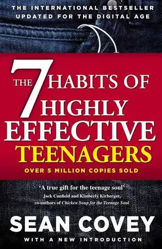 The 7 Habits of highly efffective teenagers