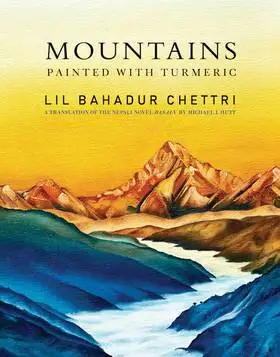 Mountains Painted with Turmeric: A Translation of the Nepali Novel 'Basain'