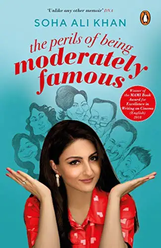The Perils of Being Moderately Famous [Paperback] [Dec 01, 2017] Soha Ali Khan