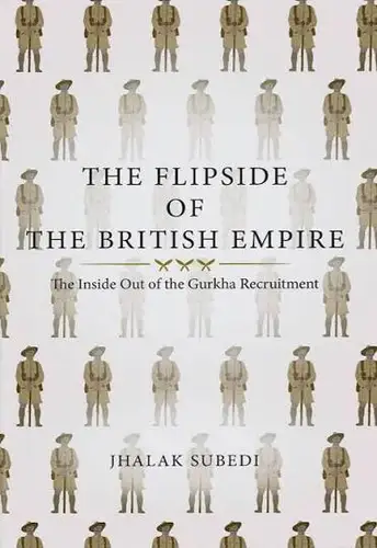 The Flipside of The British Empire: The Inside Out of the Gurkha Recruitment