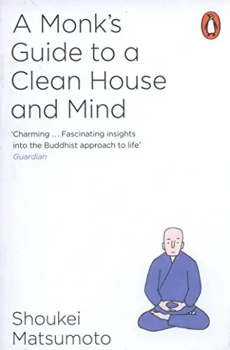 A Monk's Guide to A Clean House & Mind