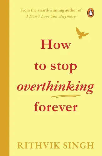 how to stop overthinking forever